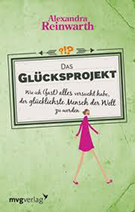 Buchcover Alexandra Reinwarth: Das Glücksprojekt: Wie ich (fast) alles versucht habe, der glücklichste Mensch der Welt zu werden;