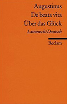 Buchcover Aurelius Augustinus: De beata vita / Über das Glück (Lat./Dt.)