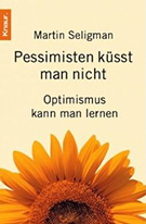 Buchcover Martin Seligman: Pessimisten küsst man nicht. Optimismus kann man lernen