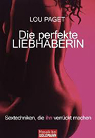 Buchcover Lou Paget: Die perfekte Liebhaberin. Sextechniken, die ihn verrückt machen