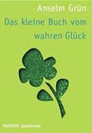 Buchcover Anselm Grün: Das kleine Buch vom wahren Glück