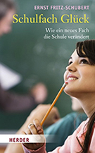 Buchcover Ernst Fritz-Schubert: Schulfach Glück: Wie ein neues Fach die Schule verändert