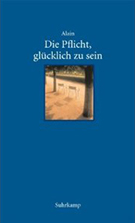 Buchcover Alain: Die Pflicht, glücklich zu sein