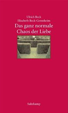 Buchcover Ulrich Beck, Elisabeth Beck-Gernsheim, Elisabeth Beck-Gernsheim: Das ganz normale Chaos der Liebe