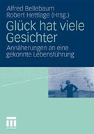 Buchcover Glück hat viele Gesichter: Annäherungen an eine gekonnte Lebensführung