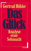 Buchcover Gertrud Höhler: Das Glück. Analyse einer Sehnsucht