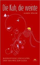 Buchcover Ajahn Brahm - Die Kuh, die weinte - Buddhistische Geschichten über den Weg zum Glück