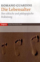 Buchcover Romano Guardini: Die Lebensalter: Ihre ethische und pädagogische Bedeutung