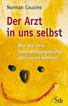 Buchcover Norman Cousins: Der Arzt in uns selbst: Wie Sie Ihre Selbstheilungskräfte aktivieren können