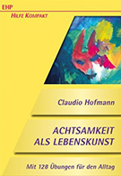Buchcover Claudio Hofmann: Achtsamkeit als Lebenskunst: 128 Übungen für den Alltag